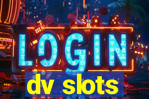 dv slots